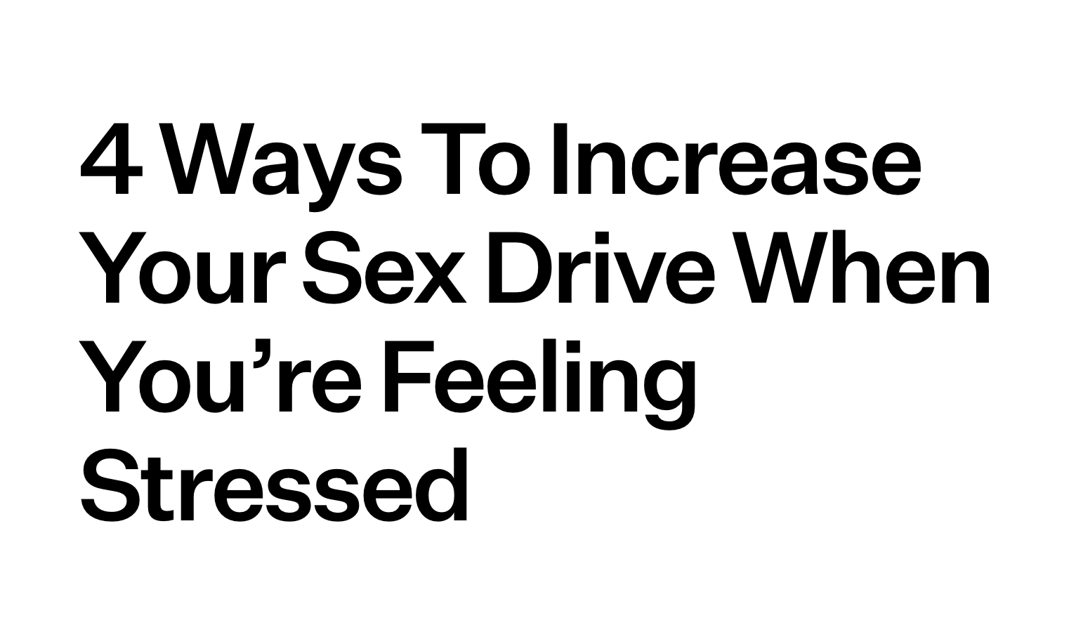 Read more about the article 4 ways to increase your sex drive when you’re feeling stressed